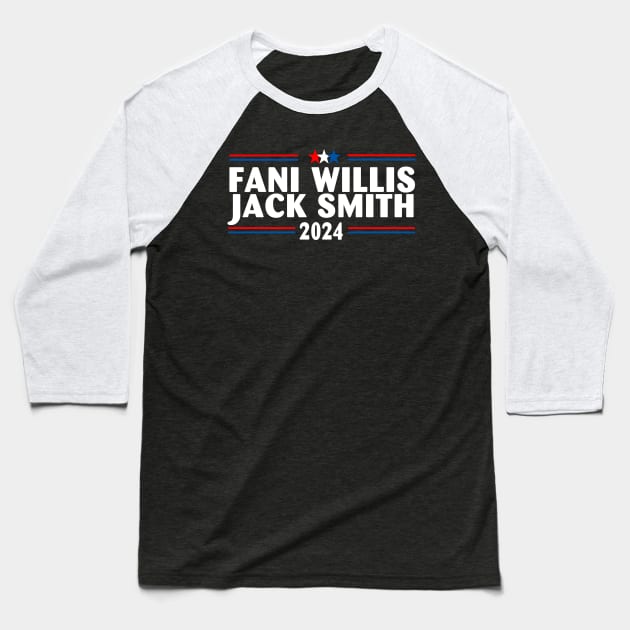 Fani Willis Jack Smith For President 2024 Baseball T-Shirt by Spit in my face PODCAST